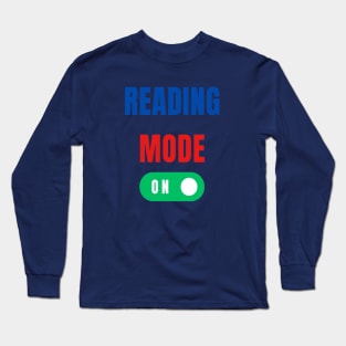 Reading mode is now on Long Sleeve T-Shirt